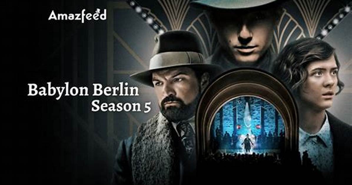 When Will Babylon Berlin Season 5 Grace Our Screens?