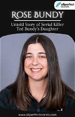 Who Is Ted Bundy's Daughter Rose Bundy? Her Age, Net Worth