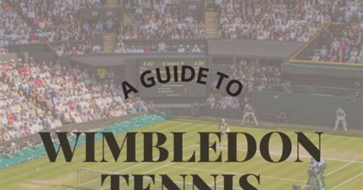 Wimbledon 2023: the Ultimate Guide to the Prestigious Tennis Championship